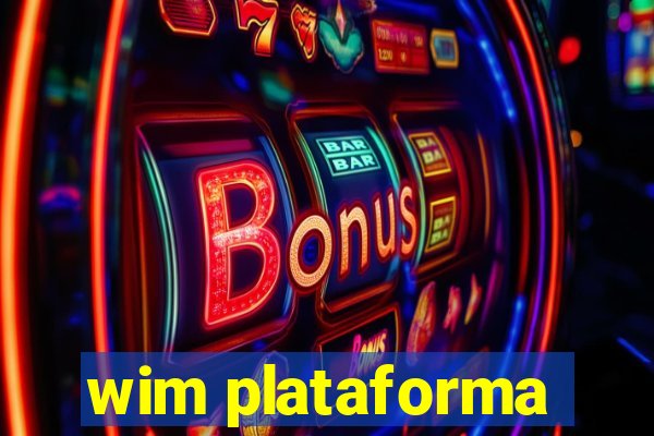 wim plataforma